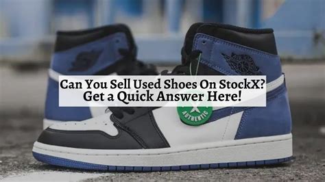 can you buy used shoes on stockx|best place to resell shoes.